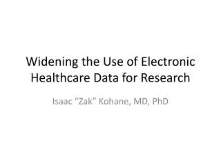 Widening the Use of Electronic Healthcare Data for Research