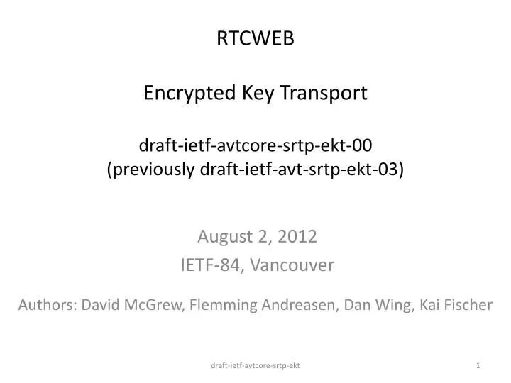 rtcweb encrypted key transport draft ietf avtcore srtp ekt 00 previously draft ietf avt srtp ekt 03