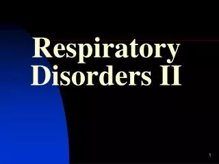 Respiratory Disorders II