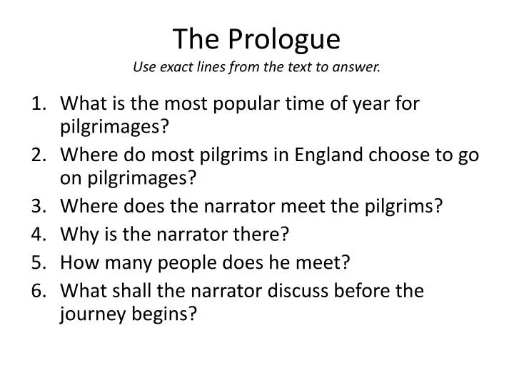 the prologue use exact lines from the text to answer
