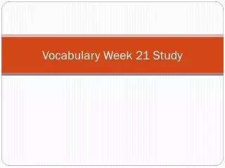 Vocabulary Week 21 Study