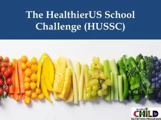The HealthierUS School Challenge (HUSSC)