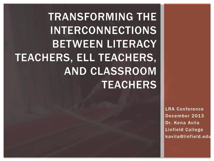 transforming the interconnections between literacy teachers ell teachers and classroom teachers