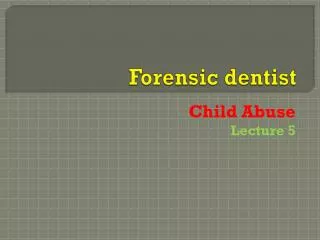 Forensic dentist