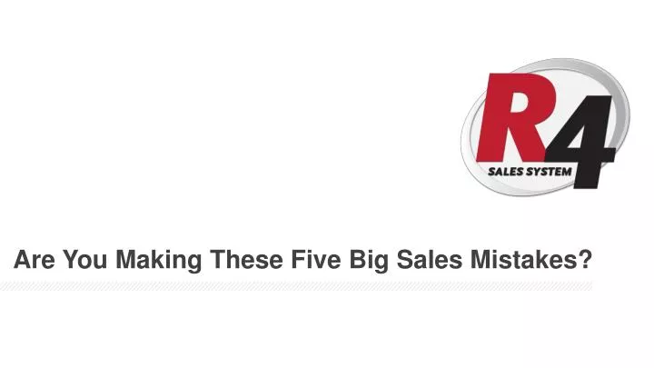 are you making these five big sales mistakes