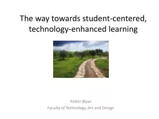 The way towards student- centered , technology - enhanced learning