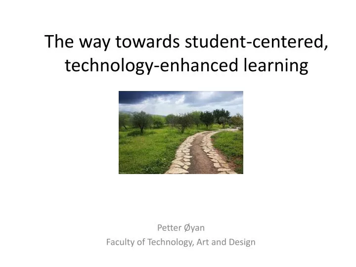 the way towards student centered technology enhanced learning