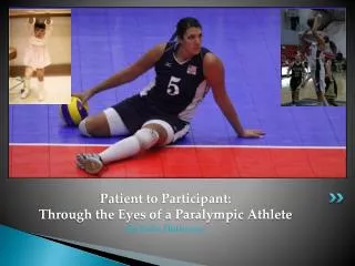 Patient to Participant: Through the Eyes of a Paralympic Athlete