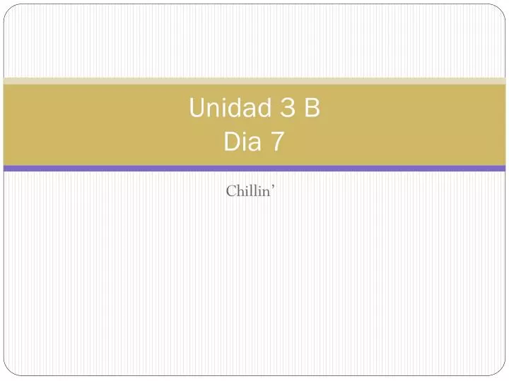 unidad 3 b dia 7