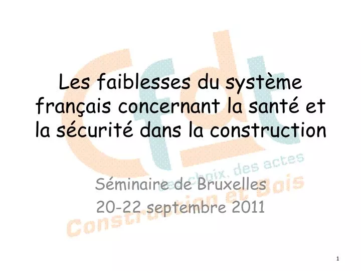 les faiblesses du syst me fran ais concernant la sant et la s curit dans la construction