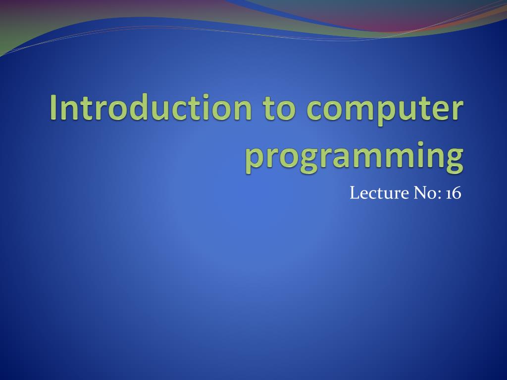 PPT - Introduction to computer programming PowerPoint Presentation ...