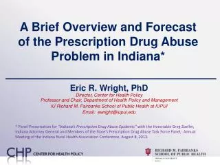 A Brief Overview and Forecast of the Prescription Drug Abuse Problem in Indiana*