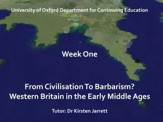 University of Oxford Department for Continuing Education Week One