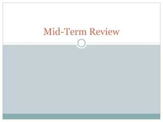 Mid-Term Review