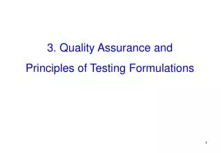 3. Quality Assurance and Principles of Testing Formulations
