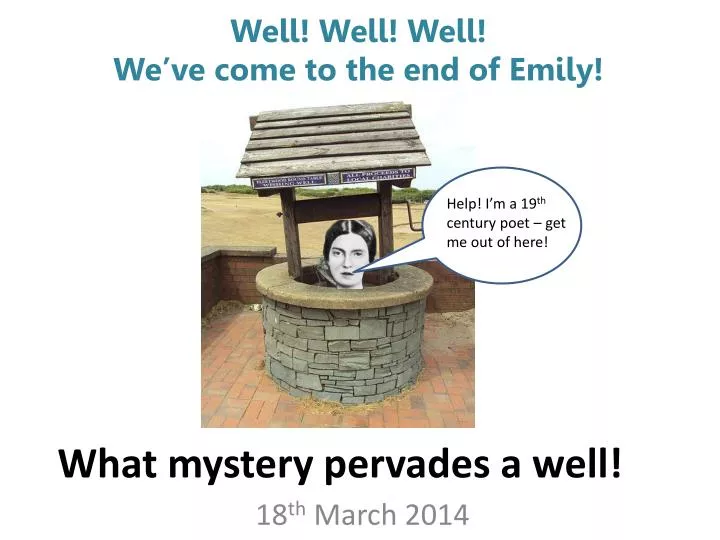 what mystery pervades a well