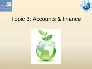 Topic 3: Accounts &amp; finance