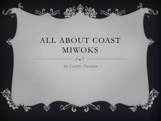 All About Coast Miwoks