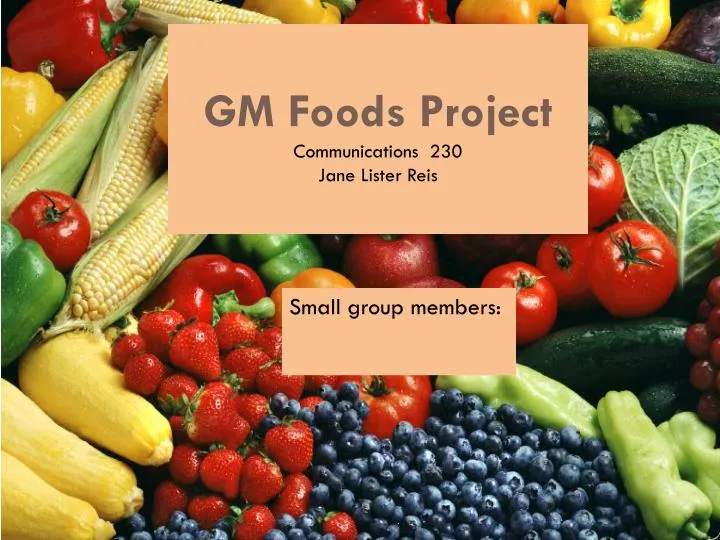 gm foods project communications 230 jane lister reis