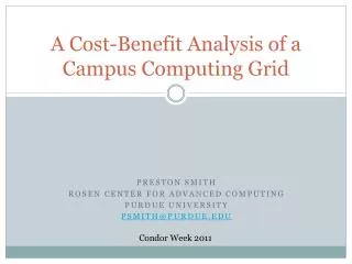 A Cost-Benefit Analysis of a Campus Computing Grid