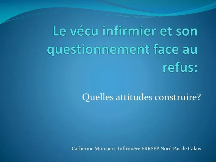 le v cu infirmier et son questionnement face au refus