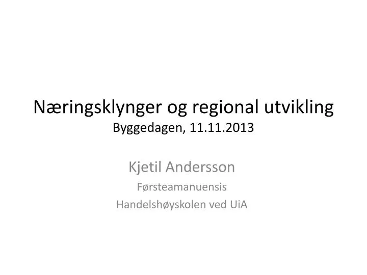 n ringsklynger og regional utvikling byggedagen 11 11 2013