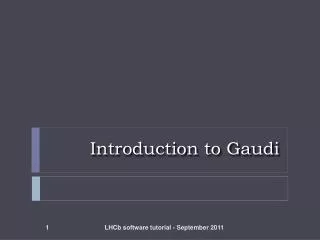 Introduction to Gaudi
