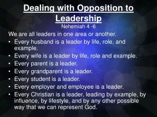 Dealing with Opposition to Leadership Nehemiah 4 -6