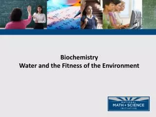 Biochemistry Water and the Fitness of the Environment