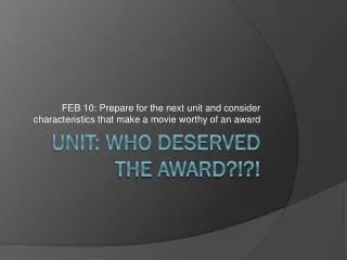 UNIT: WHO DESERVED THE AWARD?!?!