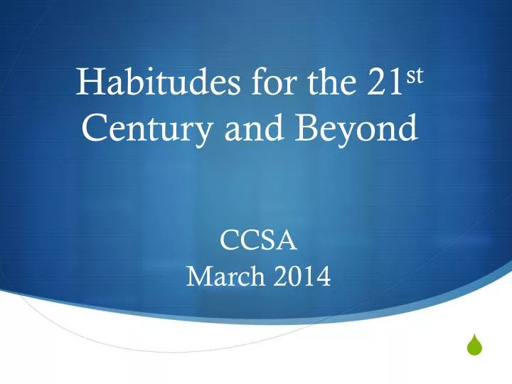 habitudes for the 21 st century and beyond