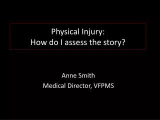 Physical Injury: How do I assess the story ?