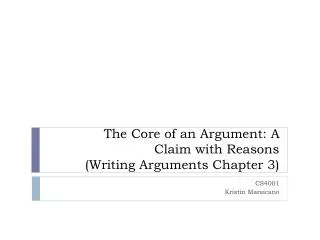 The Core of an Argument: A Claim with Reasons (Writing Arguments Chapter 3)