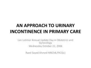 AN APPROACH TO URINARY INCONTINENCE IN PRIMARY CARE