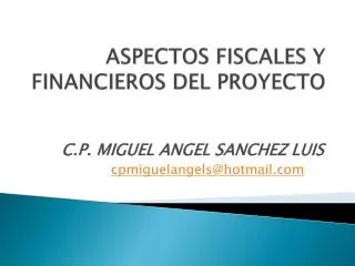aspectos fiscales y financieros del proyecto