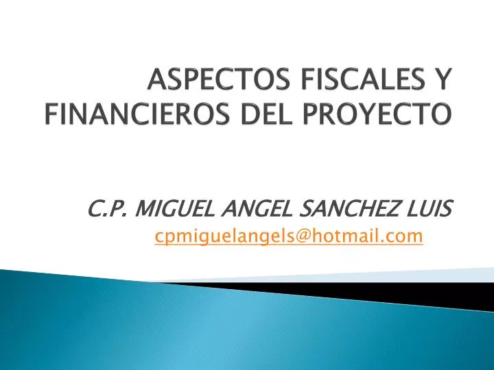 aspectos fiscales y financieros del proyecto