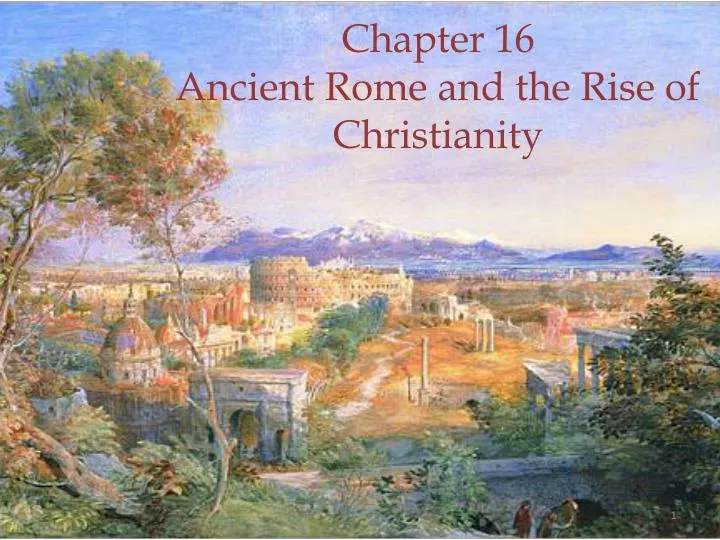 chapter 16 ancient rome and the rise of christianity
