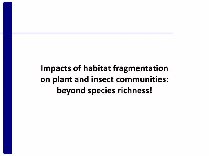 impacts of habitat fragmentation on plant and insect communities beyond species richness