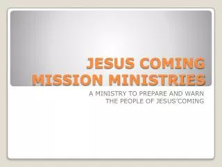 JESUS COMING MISSION MINISTRIES