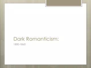Dark Romanticism:
