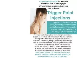 Trigger Point Injections involve the injection of pain relievers and
