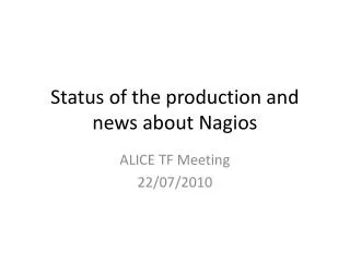 Status of the production and news about Nagios