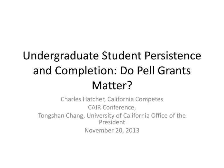 undergraduate student persistence and completion do pell grants matter
