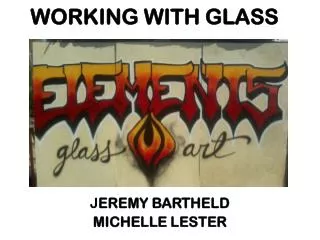 WORKING WITH GLASS