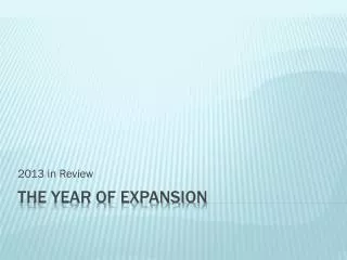 The Year of Expansion