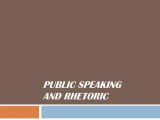 Public speaking and rhetoric