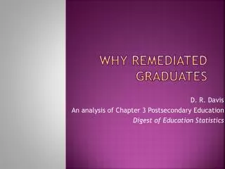 Why Remediated Graduates