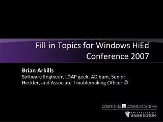 Fill-in Topics for Windows HiEd Conference 2007
