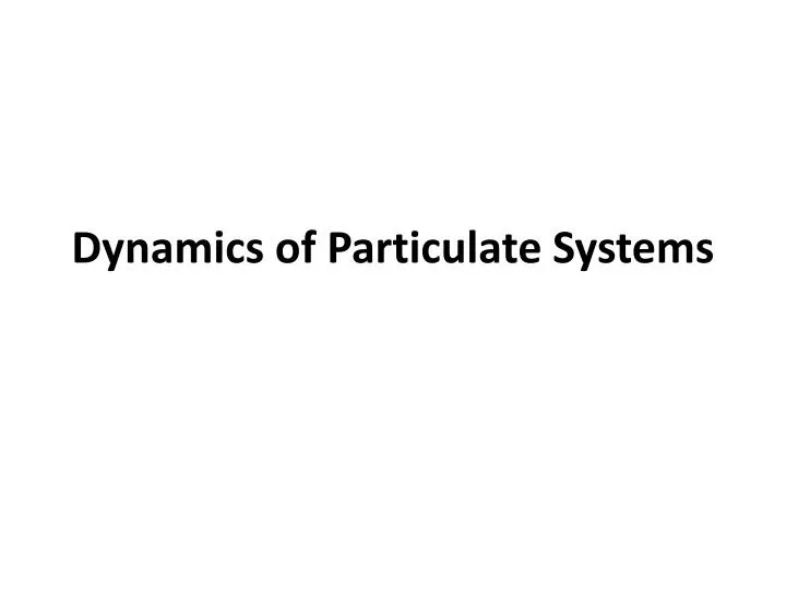 dynamics of particulate systems