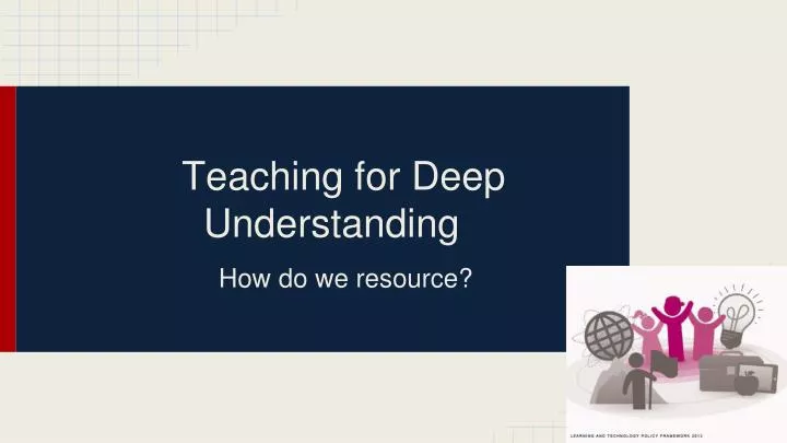 teaching for deep understanding